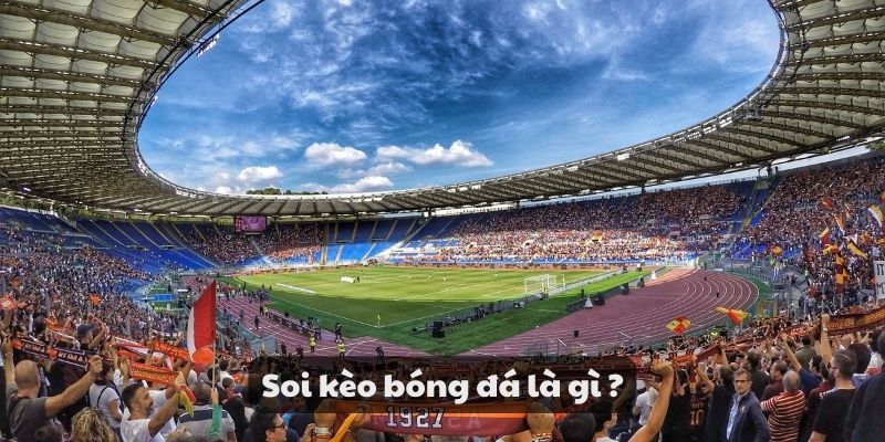 Soi kèo bóng đá là gì ?
